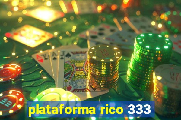 plataforma rico 333